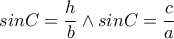 \displaystyle{ sinC=\frac{h}{b} \wedge sinC=\frac{c}{a} }