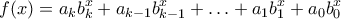 \displaystyle f(x)=a_{k}b_{k}^{x} + a_{k-1}b_{k-1}^{x} + \ldots +a_{1}b_{1}^{x}+a_{0}b_{0}^{x}