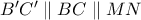 B'C'\parallel BC\parallel MN