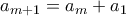 a_{m+1}=a_{m}+a_{1} a_{m+1}=a_{m}+a_{1}
