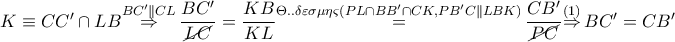 K\equiv C{C}'\cap LB\overset{B{C}'\parallel CL}{\mathop{\Rightarrow }}\,\dfrac{B{C}'}{\cancel{LC}}=\dfrac{KB}{KL}\overset{\Theta .\Kappa .\delta \varepsilon \sigma \mu \eta \varsigma \left( PL\cap BB'\cap CK,P{B}'C\parallel LBK \right)}{\mathop{=}}\,\dfrac{C{B}'}{\cancel{PC}}\overset{\left( 1 \right)}{\mathop{\Rightarrow }}\,B{C}'=C{B}'
