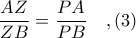 \displaystyle \frac{AZ}{ZB} = \frac{PA}{PB}\ \ \ ,(3)