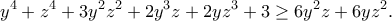 \displaystyle{y^4 +z^4 +3y^2 z^2+ 2y^3 z+2yz^3 +3 \geq 6y^2 z +6yz^2.}