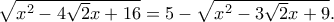 \sqrt{x^2 - 4 \sqrt{2} x + 16} =5-\sqrt{x^2 - 3 \sqrt{2} x + 9} .