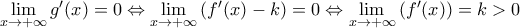 \underset{x\to +\infty }{\mathop{\lim }}\,{g}'(x)=0\Leftrightarrow \underset{x\to +\infty }{\mathop{\lim }}\,({f}'(x)-k)=0\Leftrightarrow \underset{x\to +\infty }{\mathop{\lim }}\,({f}'(x))=k>0