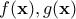  f(\mathbf{x}), g(\mathbf{x}) 