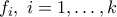 f_i,\; i=1,\ldots,k f_i,\; i=1,\ldots,k