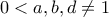 0<a,b,d \ne 1