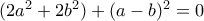 (2a^2+2b^2)+(a-b)^2=0