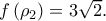 f\left ( \rho _{2} \right )=3\sqrt{2}.