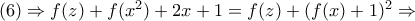 (6)\Rightarrow f(z)+f(x^2)+2x+1=f(z)+(f(x)+1)^2\Rightarrow