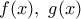 f(x),\,\,g(x)