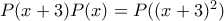 P(x+3)P(x)=P((x+3)^2)