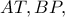 AT , BP , 
