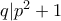 q|p^2+1