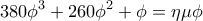 \displaystyle{380\phi^3+260\phi^2+\phi=\eta\mu\phi}