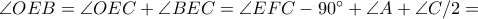 \angle OEB=\angle OEC+\angle BEC=\angle EFC-90^\circ+\angle A+\angle C/2= \angle OEB=\angle OEC+\angle BEC=\angle EFC-90^\circ+\angle A+\angle C/2=