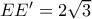EE'=2\sqrt{3}
