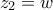 z_2=w