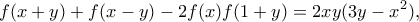 \displaystyle{ f(x+y)+f(x-y)-2f(x)f(1+y)=2xy(3y-x^2) ,} \displaystyle{ f(x+y)+f(x-y)-2f(x)f(1+y)=2xy(3y-x^2) ,}