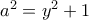 a^2=y^2+1