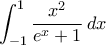 \displaystyle{\int_{-1}^1 \dfrac {x^2}{e^x+1} \, dx \displaystyle{\int_{-1}^1 \dfrac {x^2}{e^x+1} \, dx