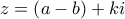 z = \left( {a - b} \right) + ki