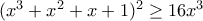 (x^3 + x^2 +x+1)^2 \geq 16  x^3