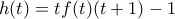 h(t)=tf(t)(t+1)-1