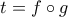 \displaystyle{t = f \circ g}
