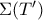 \Sigma(T') \Sigma(T')