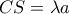 CS=\lambda a