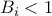 \displaystyle{{B_i} < 1}
