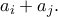 \displaystyle{a_i+a_j.}
