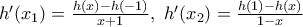 {h}'({{x}_{1}})=\frac{h(x)-h(-1)}{x+1},\,\,{h}'({{x}_{2}})=\frac{h(1)-h(x)}{1-x}