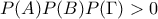 P(A)P(B)P(\Gamma)  > 0