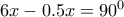 6x-0.5x=90^{0}