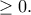 \ge 0. \,