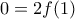 0=2f(1)