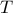 \displaystyle T