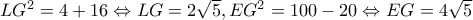 LG^2=4+16\Leftrightarrow LG=2\sqrt{5},EG^2=100-20\Leftrightarrow EG=4\sqrt{5} LG^2=4+16\Leftrightarrow LG=2\sqrt{5},EG^2=100-20\Leftrightarrow EG=4\sqrt{5}