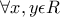 \forall x,y\epsilon R