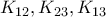 \displaystyle{ 
K_{12} ,K_{23} ,K_{13}  
}
