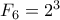F_{6}=2^3