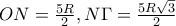 ON=\frac{5R}{2},N\Gamma =\frac{5R\sqrt{3}}{2}