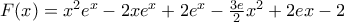 F(x)=x^{2}e^{x}-2xe^{x}+2e^{x}-\frac{3e}{2}x^{2}+2ex-2