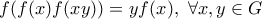 f(f(x)f(xy))=yf(x),\ \forall x,y \in G