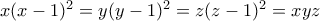 x(x-1)^2=y(y-1)^2=z(z-1)^2=xyz