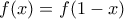 f(x) = f(1-x)