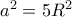 a^2=5R^2